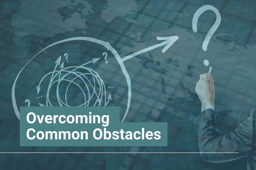 Overcoming Common Obstacles